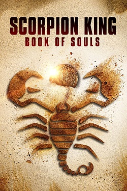 دانلود فیلم The Scorpion King: Book of Souls 2018