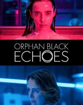 دانلود سریال Orphan Black: Echoes