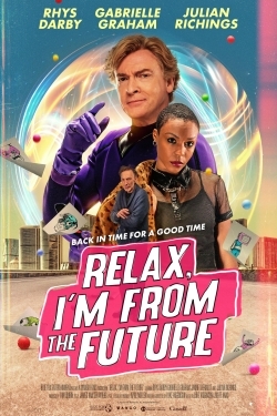 دانلود فیلم Relax, I’m from the Future 2023